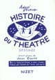HISTOIRE DU THEATRE DESSINEE  -  DE LA PREHISTOIRE A NOS JOURS, TOUS LES TEMPS ET TOUS LES PAYS 